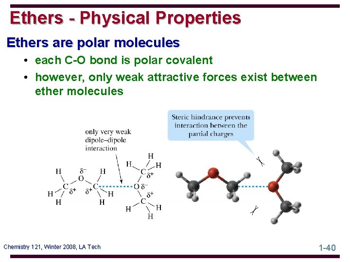 Ethers - Physical Properties Ethers are polar molecules • each C-O bond is polar