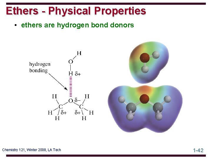 Ethers - Physical Properties • ethers are hydrogen bond donors Chemistry 121, Winter 2008,