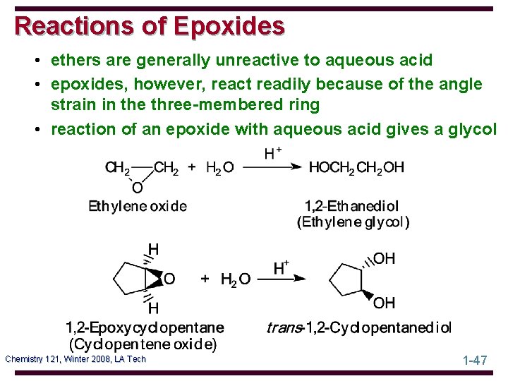 Reactions of Epoxides • ethers are generally unreactive to aqueous acid • epoxides, however,