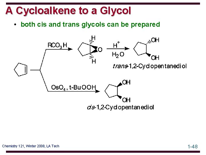 A Cycloalkene to a Glycol • both cis and trans glycols can be prepared