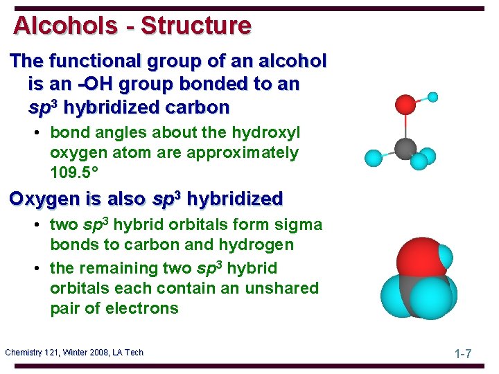 Alcohols - Structure The functional group of an alcohol is an -OH group bonded