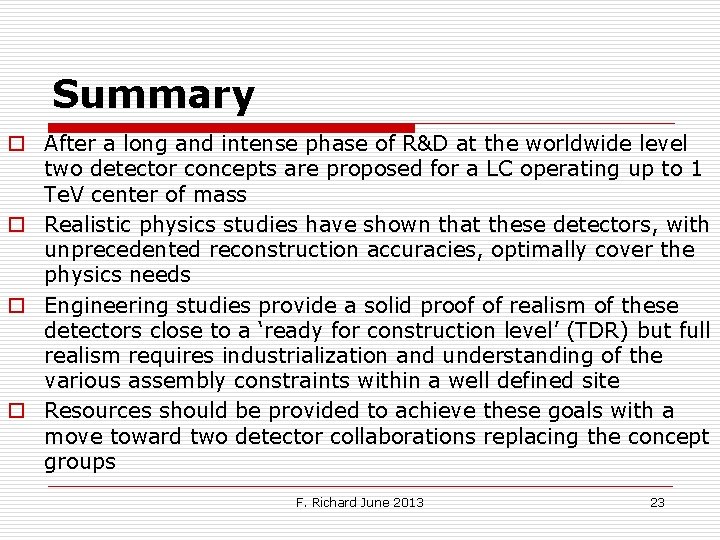 Summary o After a long and intense phase of R&D at the worldwide level