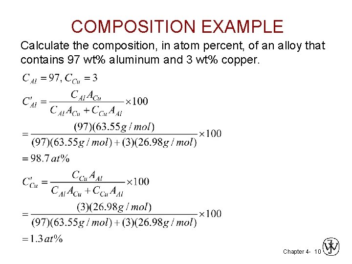 COMPOSITION EXAMPLE Calculate the composition, in atom percent, of an alloy that contains 97