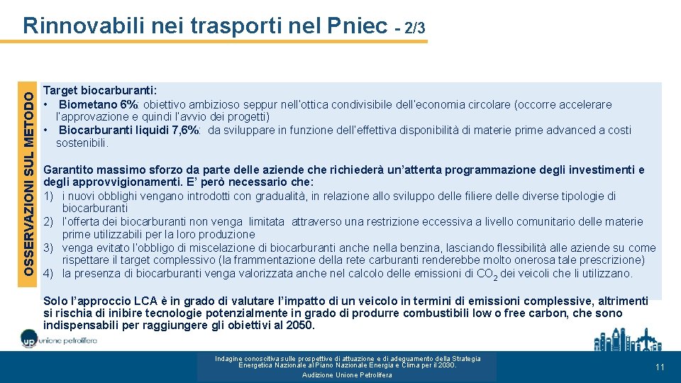 OSSERVAZIONI SUL METODO Rinnovabili nei trasporti nel Pniec - 2/3 Target biocarburanti: • Biometano