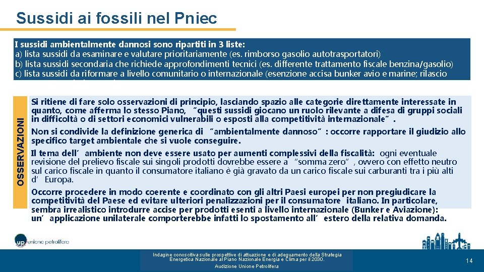 Sussidi ai fossili nel Pniec OSSERVAZIONI I sussidi ambientalmente dannosi sono ripartiti in 3