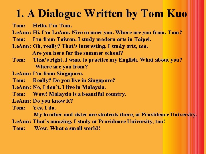 1. A Dialogue Written by Tom Kuo Tom: Le. Ann: Hello, I’m Tom. Hi.
