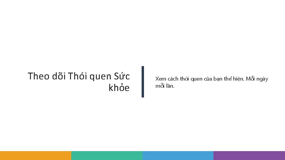 Theo dõi Thói quen Sức khỏe Xem cách thói quen của bạn thể hiện.