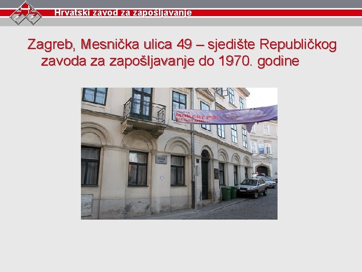 Hrvatski zavod za zapošljavanje Zagreb, Mesnička ulica 49 – sjedište Republičkog zavoda za zapošljavanje