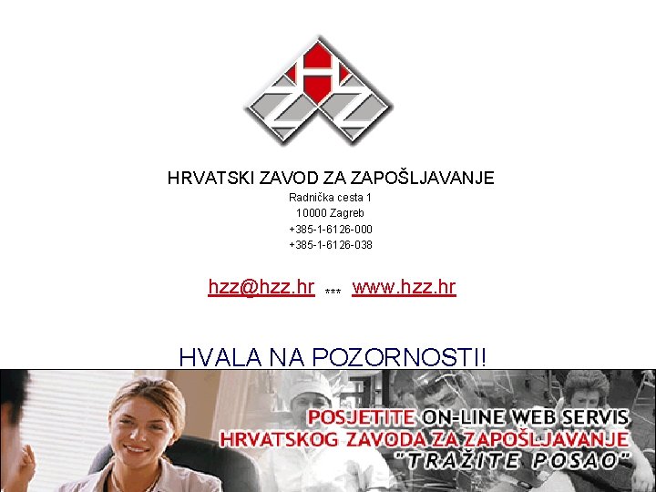 n. HRVATSKI ZAVOD ZA ZAPOŠLJAVANJE n. Radnička cesta 1 n 10000 Zagreb n+385 -1