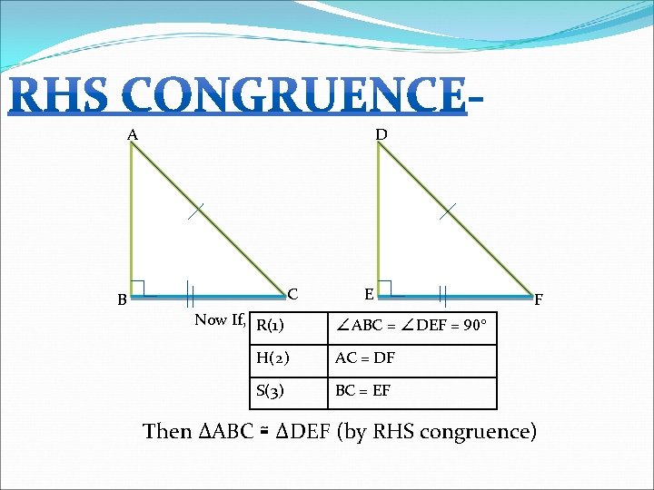 A D C B Now If, R(1) E F ∠ABC = ∠DEF = 90°