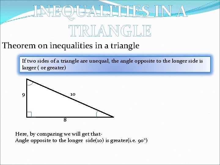 INEQUALITIES IN A TRIANGLE Theorem on inequalities in a triangle If two sides of