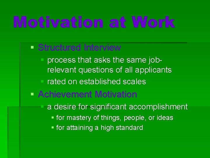 Motivation at Work § Structured Interview § process that asks the same jobrelevant questions