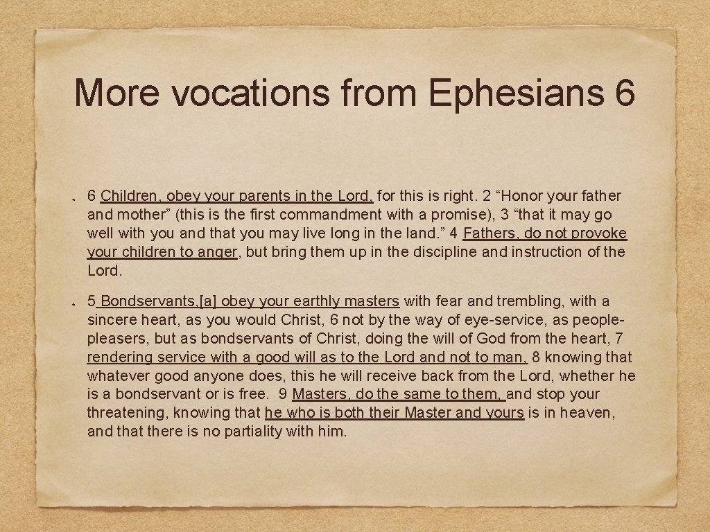 More vocations from Ephesians 6 6 Children, obey your parents in the Lord, for