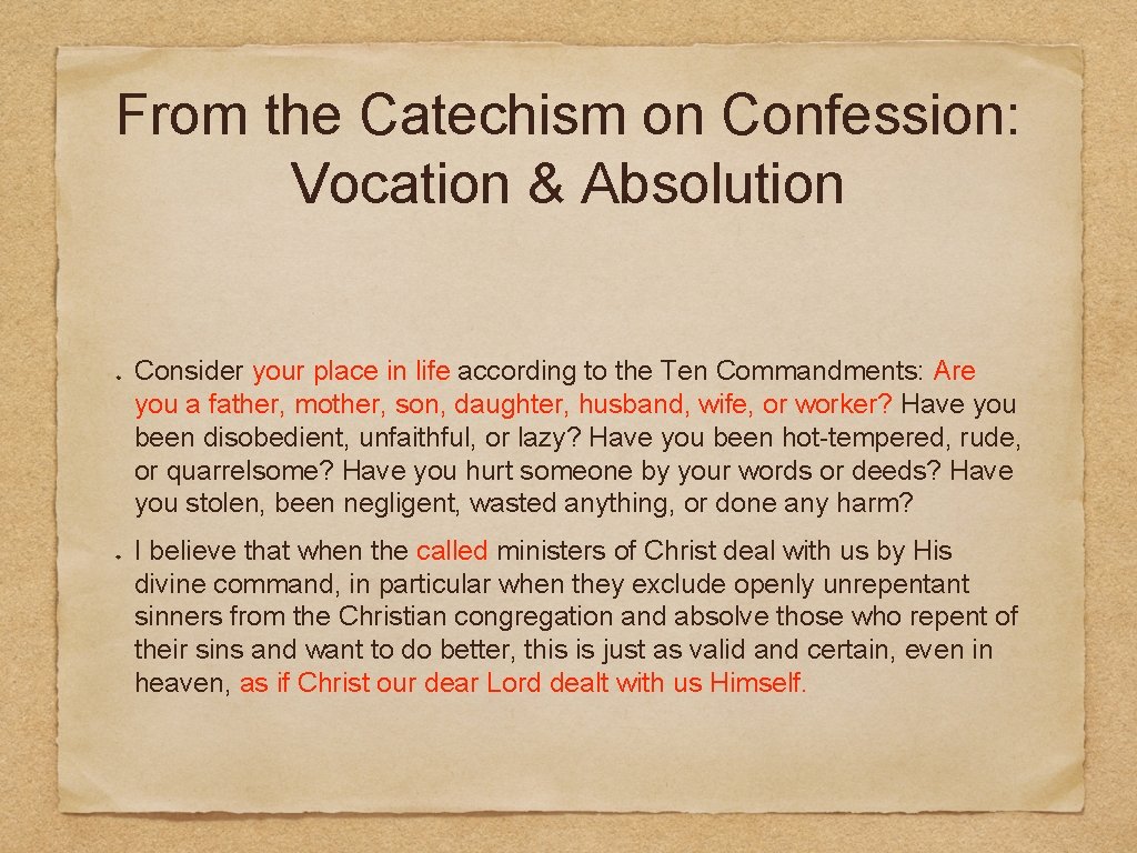 From the Catechism on Confession: Vocation & Absolution Consider your place in life according