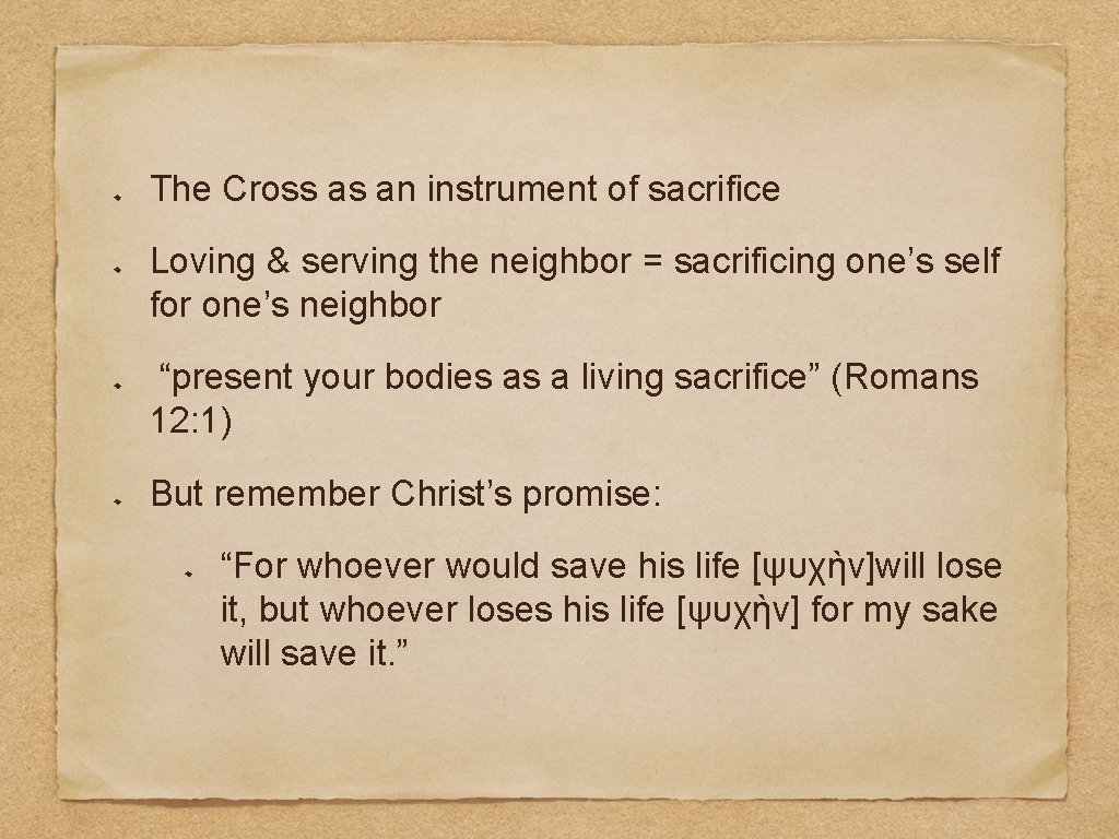 The Cross as an instrument of sacrifice Loving & serving the neighbor = sacrificing