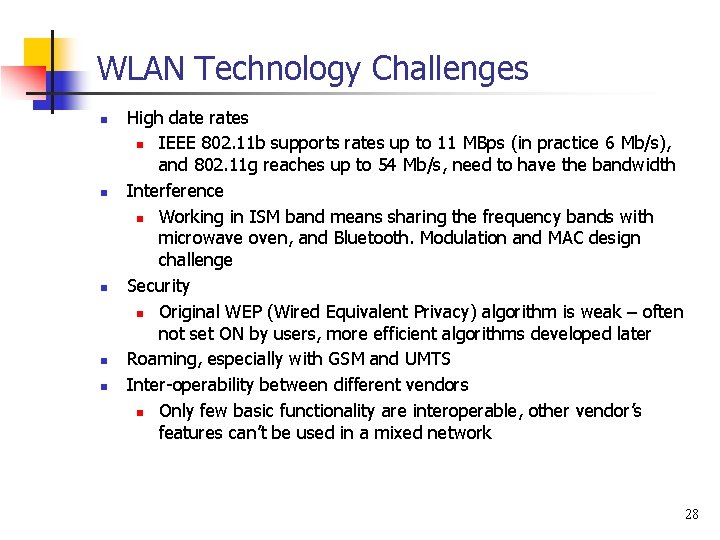 WLAN Technology Challenges n n n High date rates n IEEE 802. 11 b