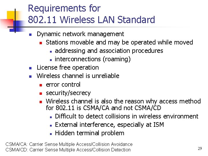 Requirements for 802. 11 Wireless LAN Standard n n n Dynamic network management n