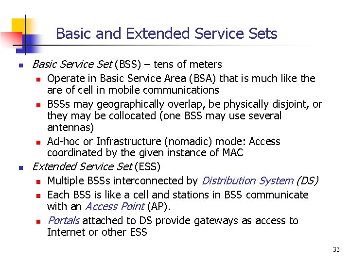 Basic and Extended Service Sets n Basic Service Set (BSS) – tens of meters