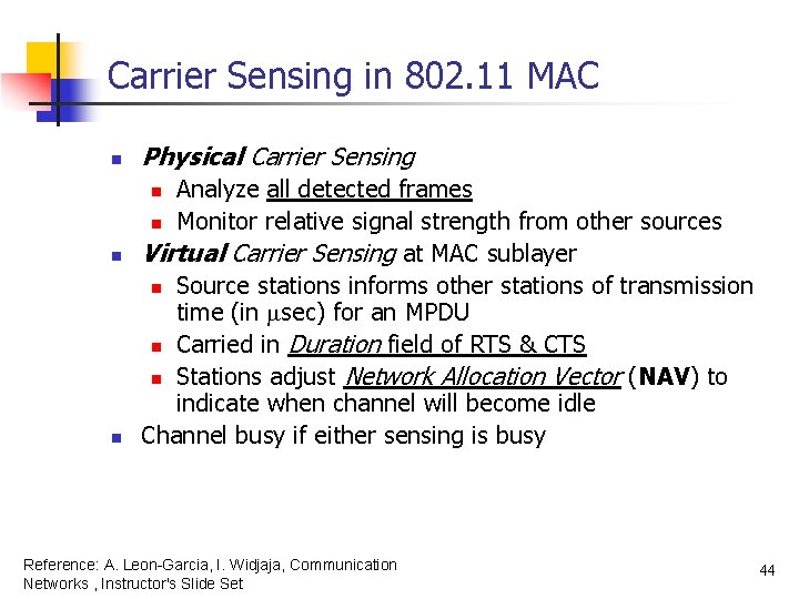 Carrier Sensing in 802. 11 MAC n Physical Carrier Sensing Analyze all detected frames