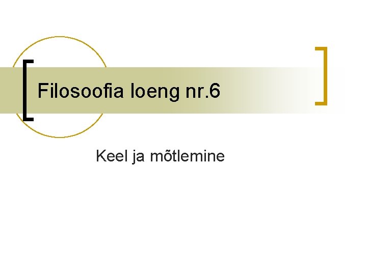 Filosoofia loeng nr. 6 Keel ja mõtlemine 