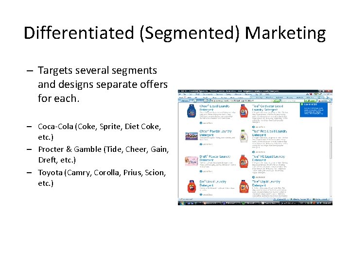 Differentiated (Segmented) Marketing – Targets several segments and designs separate offers for each. –