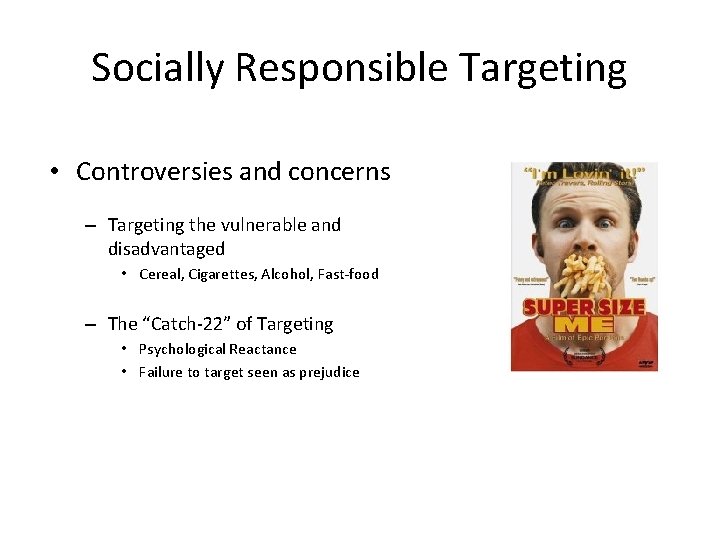 Socially Responsible Targeting • Controversies and concerns – Targeting the vulnerable and disadvantaged •
