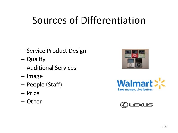 Sources of Differentiation – Service Product Design – Quality – Additional Services – Image