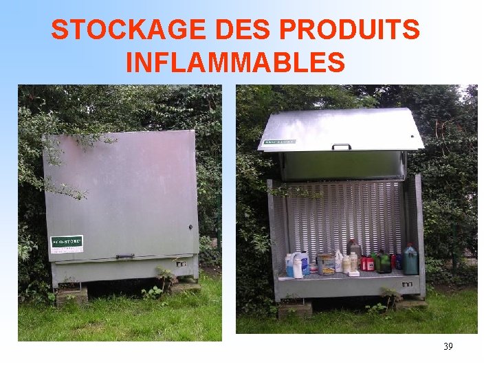 STOCKAGE DES PRODUITS INFLAMMABLES 39 