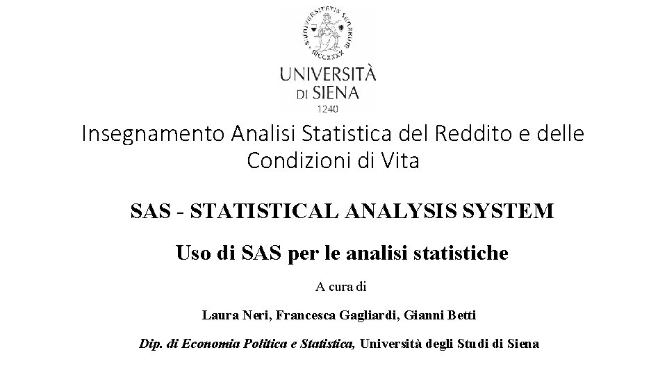Insegnamento Analisi Statistica del Reddito e delle Condizioni di Vita SAS - STATISTICAL ANALYSIS