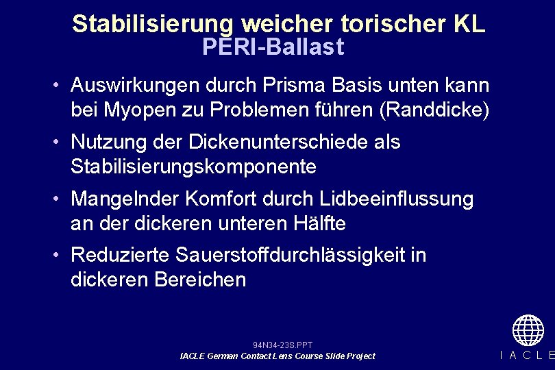 Stabilisierung weicher torischer KL PERI-Ballast • Auswirkungen durch Prisma Basis unten kann bei Myopen