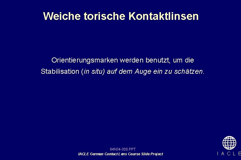 Weiche torische Kontaktlinsen Orientierungsmarken werden benutzt, um die Stabilisation (in situ) auf dem Auge