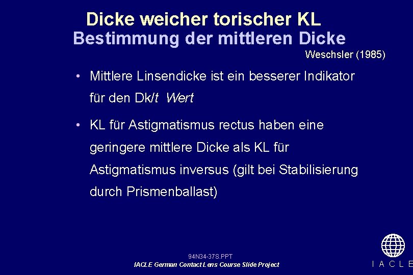 Dicke weicher torischer KL Bestimmung der mittleren Dicke Weschsler (1985) • Mittlere Linsendicke ist