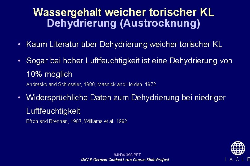 Wassergehalt weicher torischer KL Dehydrierung (Austrocknung) • Kaum Literatur über Dehydrierung weicher torischer KL