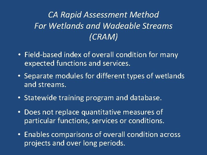 CA Rapid Assessment Method For Wetlands and Wadeable Streams (CRAM) • Field-based index of