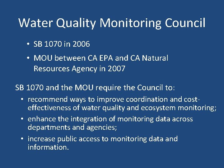 Water Quality Monitoring Council • SB 1070 in 2006 • MOU between CA EPA