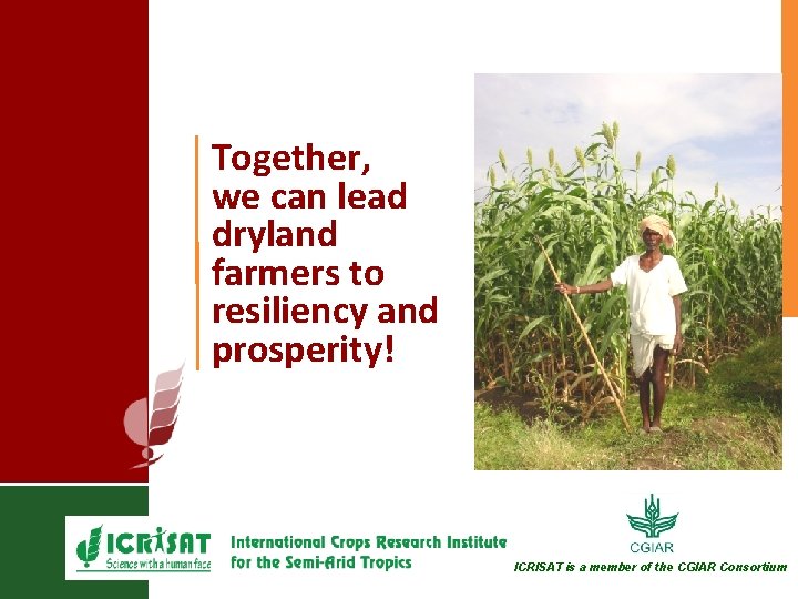 Together, we can lead dryland farmers to resiliency and prosperity! ICRISAT is a member