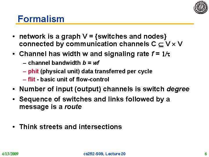 Formalism • network is a graph V = {switches and nodes} connected by communication