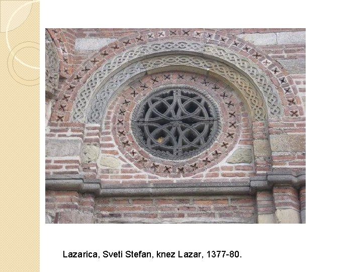 Lazarica, Sveti Stefan, knez Lazar, 1377 -80. 