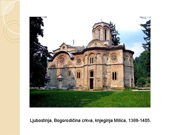Ljubostinja, Bogorodičina crkva, knjeginja Milica, 1388 -1405. 
