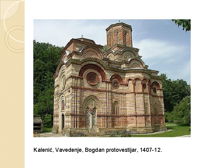 Kalenić, Vavedenje, Bogdan protovestijar, 1407 -12. 
