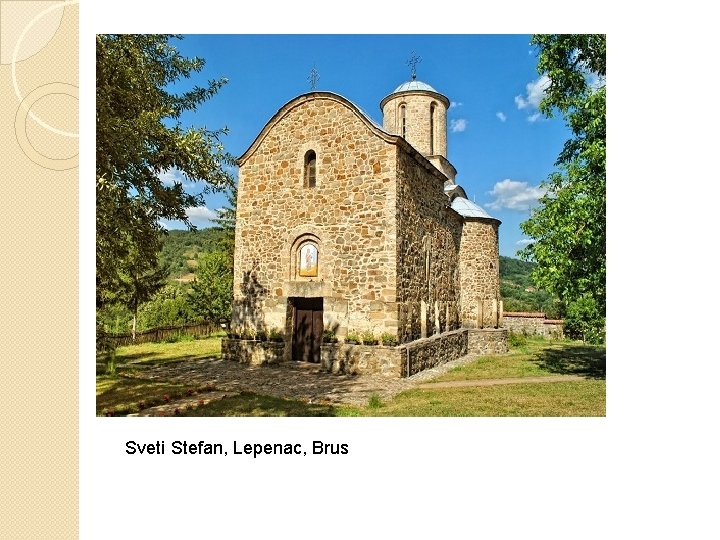 Sveti Stefan, Lepenac, Brus 