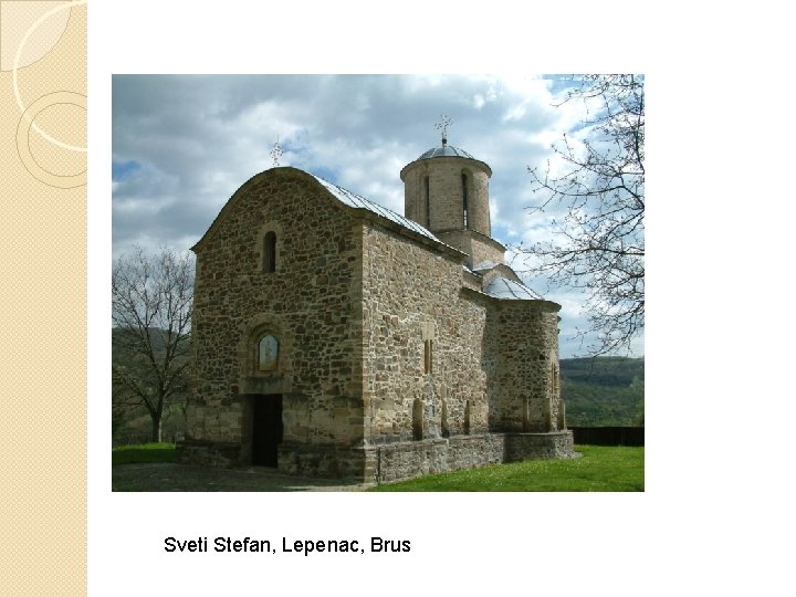 Sveti Stefan, Lepenac, Brus 