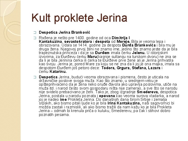 Kult proklete Jerina Despotica Jerina Branković � Rođena je nešto pre 1400. godine od
