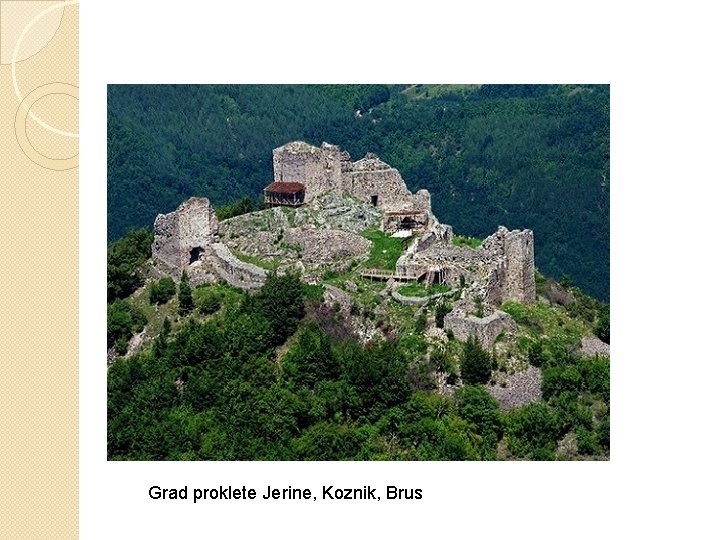 Grad proklete Jerine, Koznik, Brus 