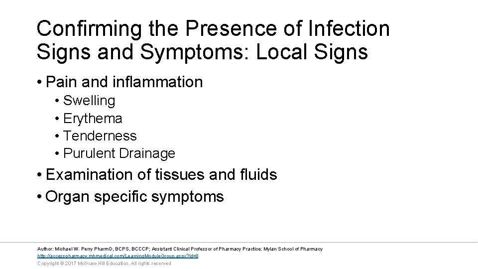 Confirming the Presence of Infection Signs and Symptoms: Local Signs • Pain and inflammation