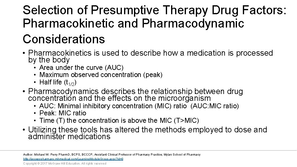 Selection of Presumptive Therapy Drug Factors: Pharmacokinetic and Pharmacodynamic Considerations • Pharmacokinetics is used