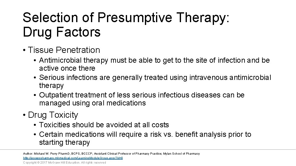 Selection of Presumptive Therapy: Drug Factors • Tissue Penetration • Antimicrobial therapy must be