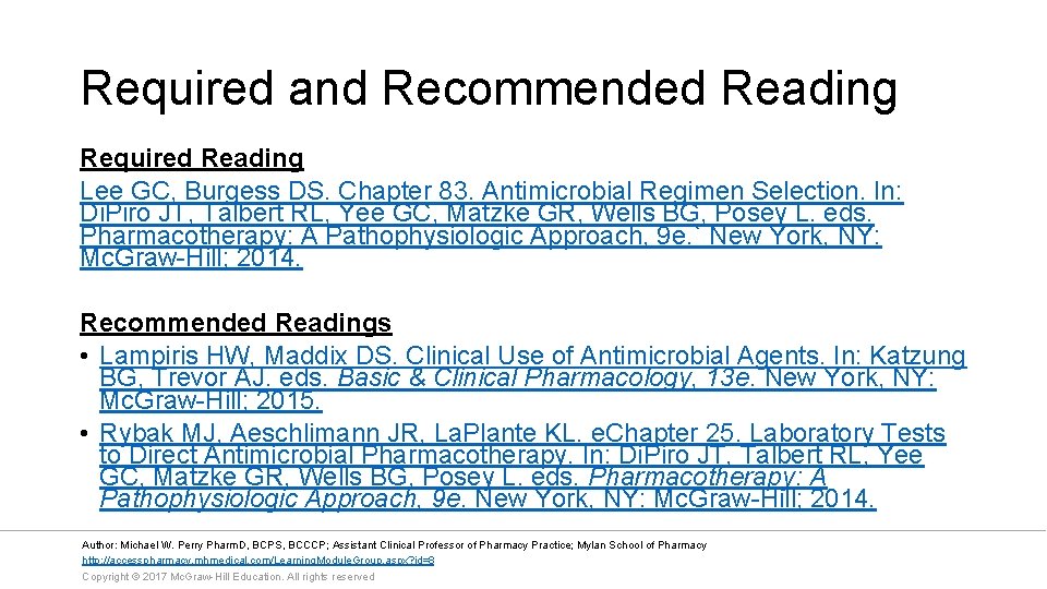 Required and Recommended Reading Required Reading Lee GC, Burgess DS. Chapter 83. Antimicrobial Regimen