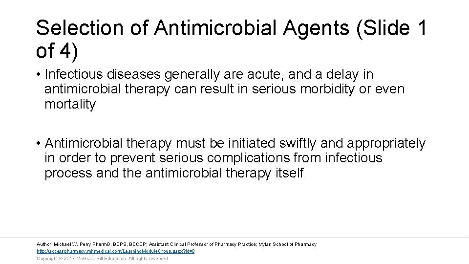 Selection of Antimicrobial Agents (Slide 1 of 4) • Infectious diseases generally are acute,