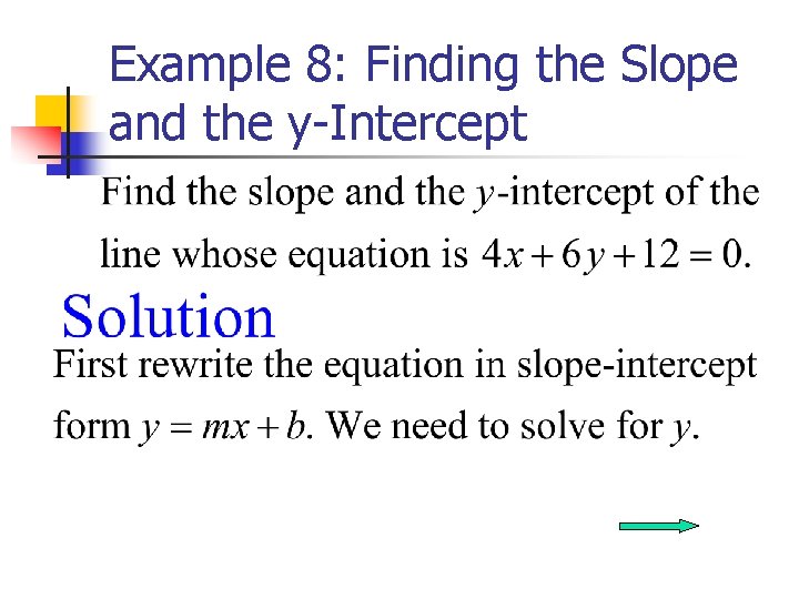 Example 8: Finding the Slope and the y-Intercept 
